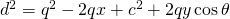 d^{2}=q^{2}-2qx+c^{2}+2qy \cos \theta