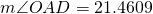 m \angle{OAD}=21.4609