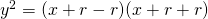 y^{2}=(x+r-r)(x+r+r)