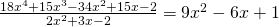 \frac{18x^{4}+15x^{3}-34x^{2}+15x-2}{2x^{2}+3x-2}=9x^{2}-6x+1