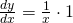 \frac{dy}{dx}=\frac{1}{x}\cdot 1