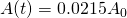 A(t)=0.0215A_0