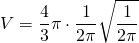 {\displaystyle V=\frac{4}{3}\pi \cdot \frac{1}{2 \pi} \sqrt{\frac{1}{2 \pi}} }