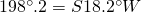 198^{\circ}.2=S 18.2^{\circ}W