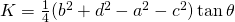 K=\frac{1}{4}(b^{2}+d^{2}-a^{2}-c^{2}) \tan \theta