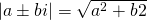 |a \pm bi |=\sqrt{a^2+b2}