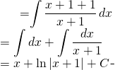 \begin{equation*} \begin{split} \displaystyle \int \frac{x+2}{x+1}\, dx}&={\displaystyle \int \frac{x+1+1}{x+1}\, dx}\\ &={\displaystyle  \int dx+ \int \frac{dx}{x+1}}\\ &=x+ \ln \left | x+1 \right |+C \end{split} \end{equation*}