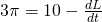 3 \pi=10-\frac{dL}{dt}