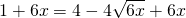 1+6x=4-4\sqrt{6x}+6x