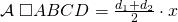 \mathcal{A}\; \square ABCD=\frac{d_{1}+d_{2}}{2}\cdot x