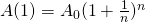 A(1)=A_0(1+\frac{1}{n})^{n}