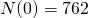 N(0)=762