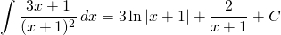 {\displaystyle \int \frac{3x+1}{(x+1)^{2}}\, dx }={\displaystyle 3 \ln \left | x+1 \right |+\frac{2}{x+1}+C }