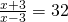 \frac{x+3}{x-3}=32