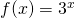 f(x)=3^{x}