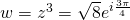 w=z^3=\sqrt{8}e^{i\frac{3\pi}{4}}