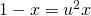 1-x=u^{2}x