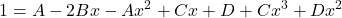 {\displaystyle 1=A-2Bx-Ax^2+Cx+D+Cx^3+Dx^2}