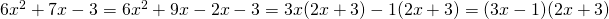 6x^{2}+7x-3=6x^{2}+9x-2x-3=3x(2x+3)-1(2x+3)=(3x-1)(2x+3)