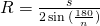 R=\frac{s}{2\sin{(\frac{180}{n})}}