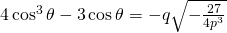 4\cos^{3} \theta-3\cos \theta=-q\sqrt{-\frac{27}{4p^{3}}}