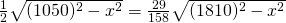 \frac{1}{2} \sqrt{(1050)^{2}-x^{2}}=\frac{29}{158} \sqrt{(1810)^{2}-x^{2}}