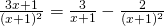 \frac{3x+1}{(x+1)^{2}}=\frac{3}{x+1}-\frac{2}{(x+1)^{2}}